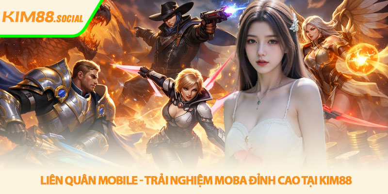Liên Quân Mobile - Trải nghiệm MOBA đỉnh cao tại Kim88 7 Liên Quân Mobile - Trải nghiệm MOBA đỉnh cao tại Kim88