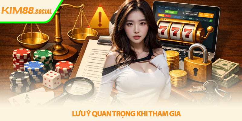 Điều khoản điều kiện Kim88 - Quy định quan trọng cần nắm rõ 3 Lưu ý quan trọng khi tham gia