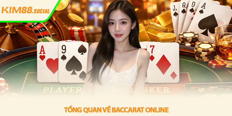 Baccarat online - Trải nghiệm đỉnh cao tại Kim88 2 Tổng quan về Baccarat online
